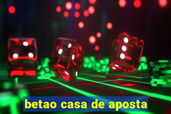 betao casa de aposta