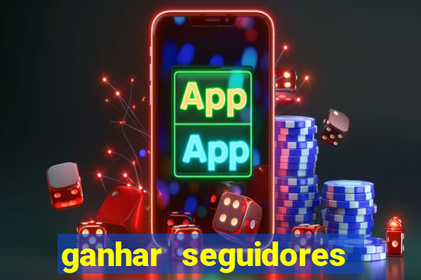 ganhar seguidores instagram gratis