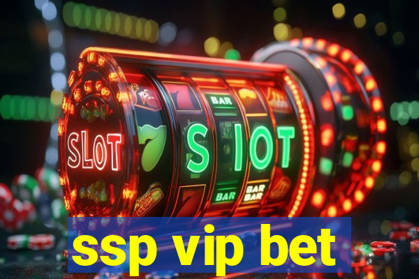 ssp vip bet