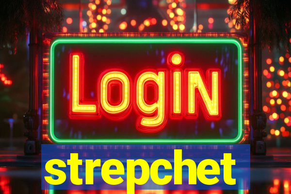 strepchet