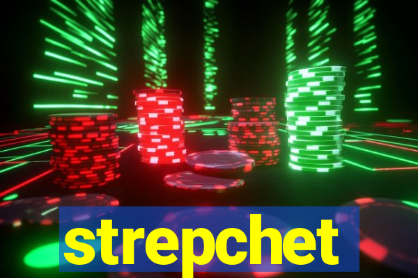 strepchet