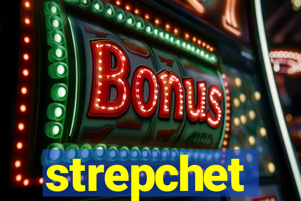 strepchet