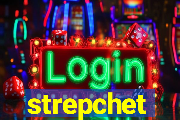 strepchet