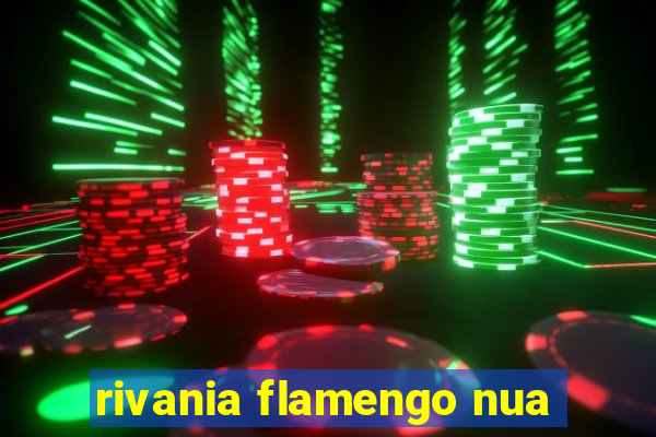 rivania flamengo nua