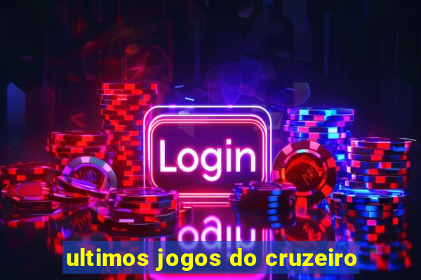 ultimos jogos do cruzeiro