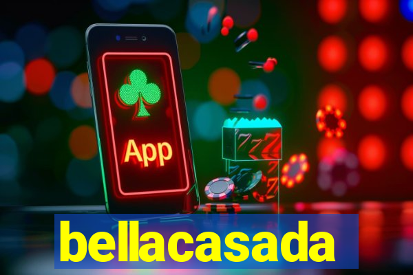 bellacasada