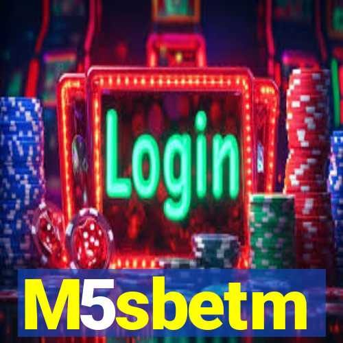 M5sbetm