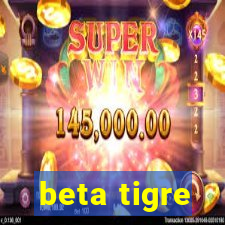 beta tigre