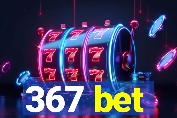 367 bet