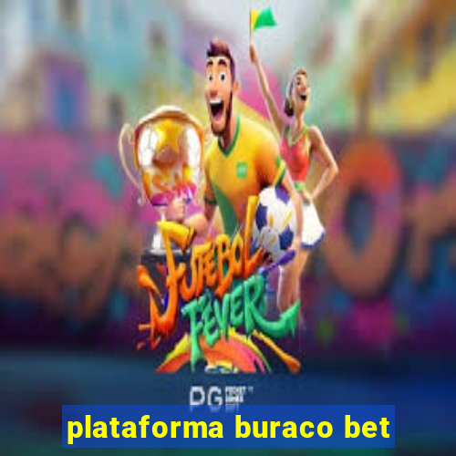 plataforma buraco bet