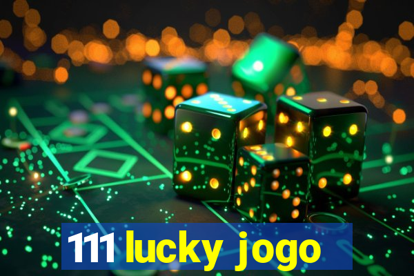 111 lucky jogo