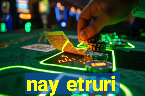 nay etruri