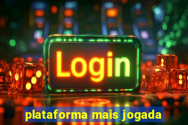 plataforma mais jogada