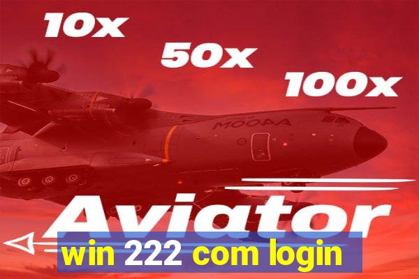 win 222 com login