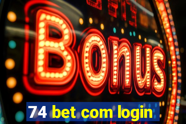 74 bet com login