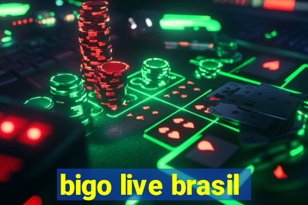 bigo live brasil