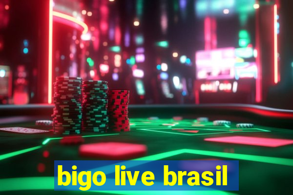 bigo live brasil