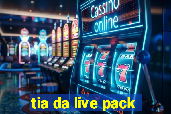 tia da live pack