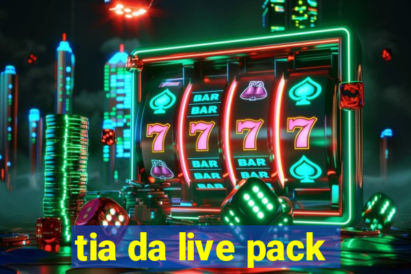 tia da live pack