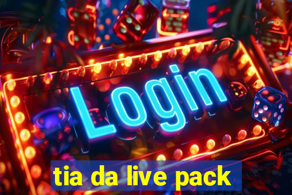 tia da live pack