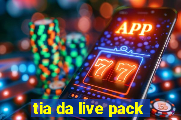 tia da live pack