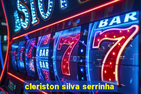 cleriston silva serrinha