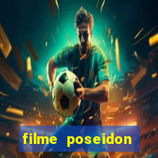 filme poseidon completo dublado