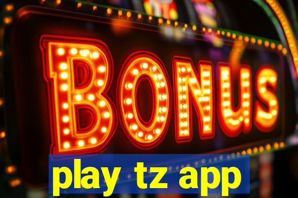 play tz app