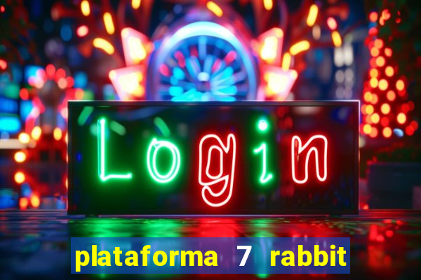 plataforma 7 rabbit paga mesmo