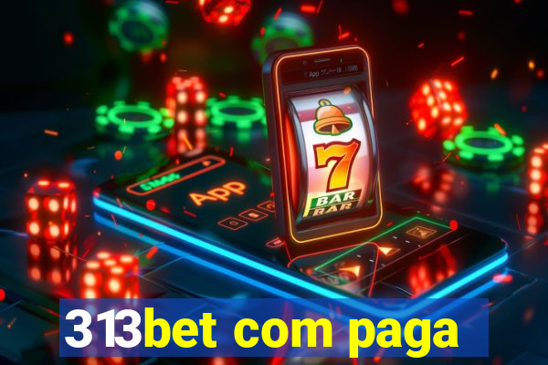 313bet com paga