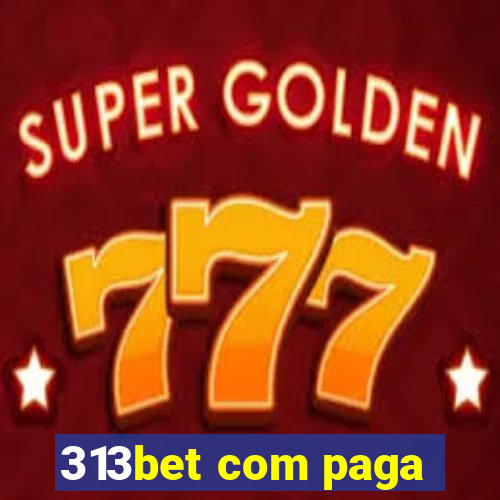 313bet com paga