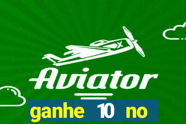 ganhe 10 no cadastro bet