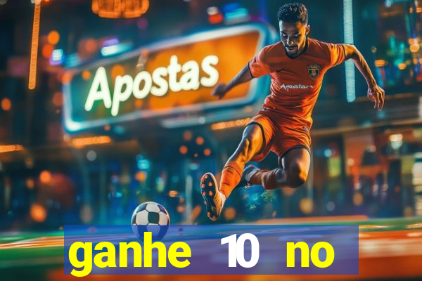 ganhe 10 no cadastro bet