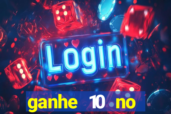 ganhe 10 no cadastro bet