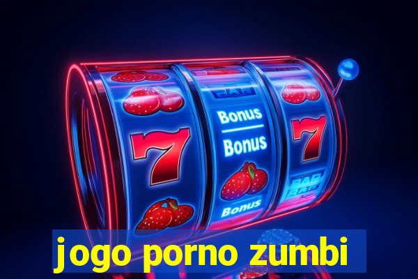 jogo porno zumbi