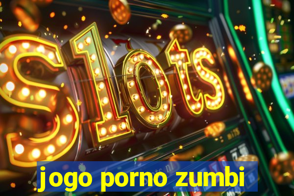 jogo porno zumbi