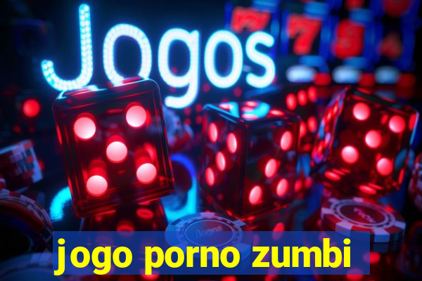 jogo porno zumbi