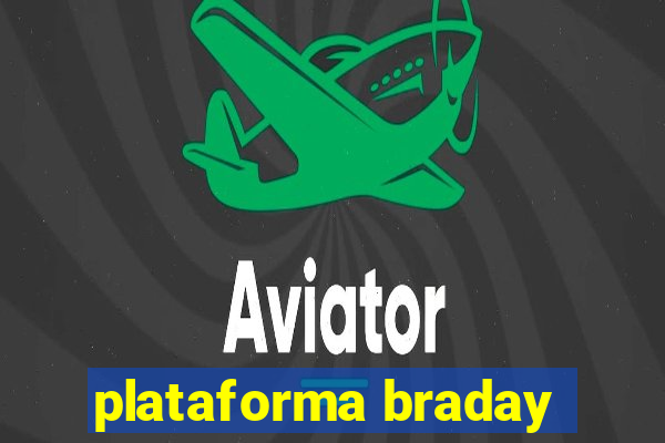 plataforma braday