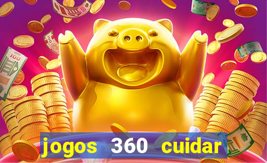 jogos 360 cuidar de bebe