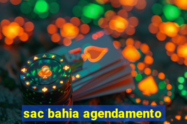 sac bahia agendamento