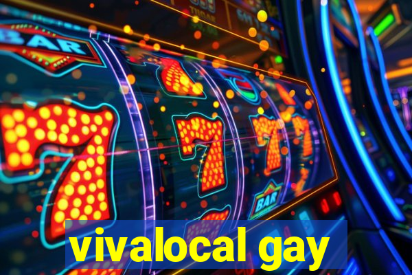 vivalocal gay