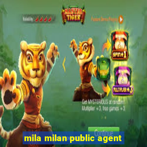 mila milan public agent