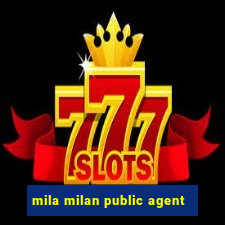 mila milan public agent