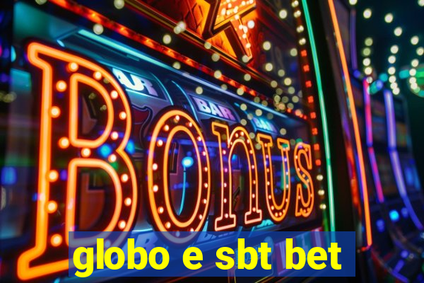 globo e sbt bet