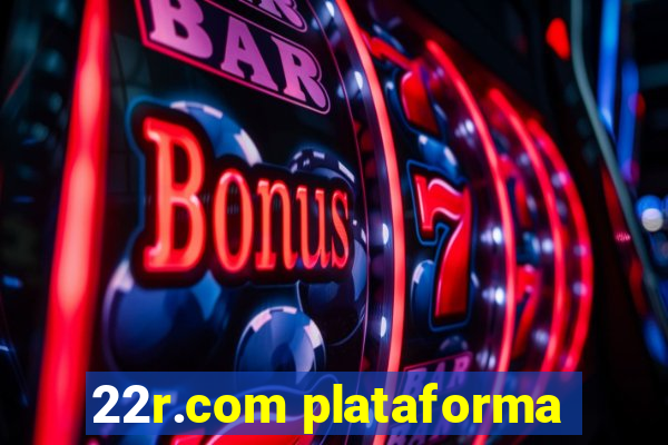 22r.com plataforma