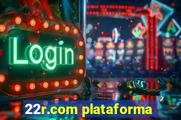 22r.com plataforma