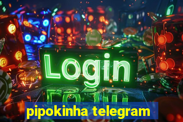 pipokinha telegram