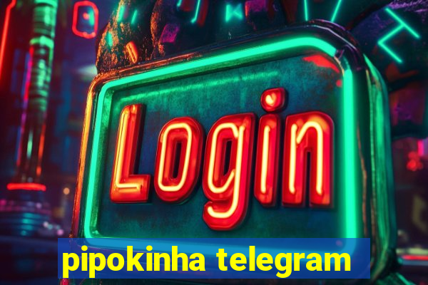 pipokinha telegram