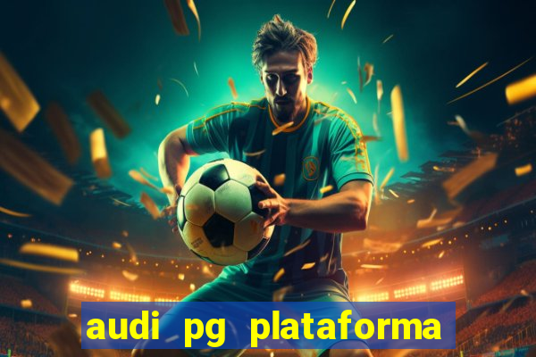 audi pg plataforma de jogos