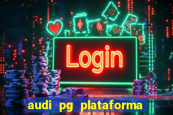 audi pg plataforma de jogos